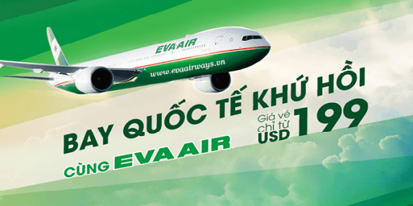 Eva Air khuyến mãi giá vé quốc tế chỉ 199 USD