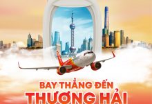 Đặt vé máy bay Vietjet bay thẳng đến Thượng Hải